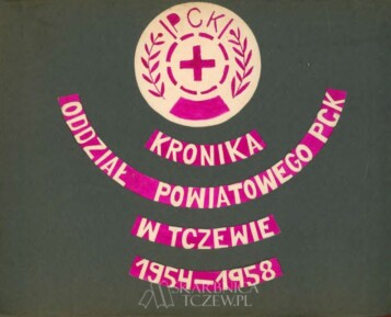 Kronika Oddział Powiatowego PCK w Tczewie 1954-1958